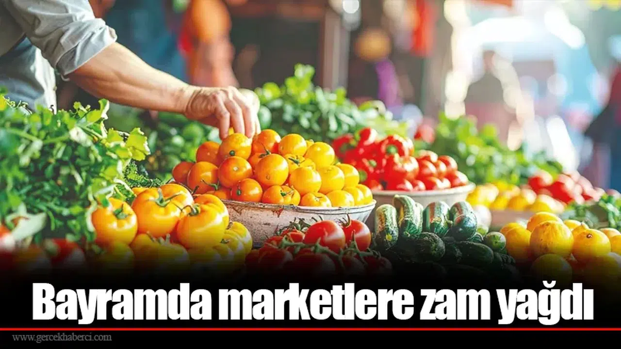 Bayramda marketlere zam yağdı