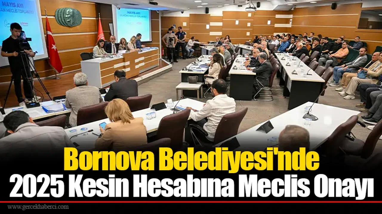 Bornova Belediyesi'nde 2025 Kesin Hesabına Meclis Onayı
