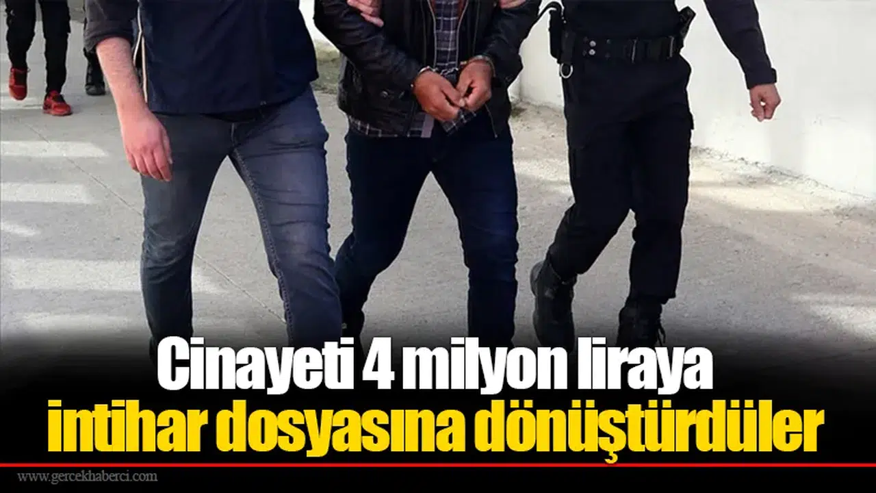 Cinayeti 4 milyon liraya intihar dosyasına dönüştürdüler