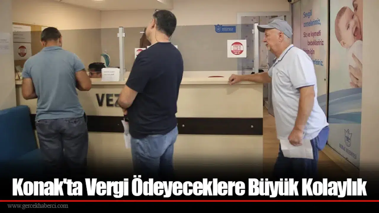 Konak'ta Vergi Ödeyeceklere Büyük Kolaylık