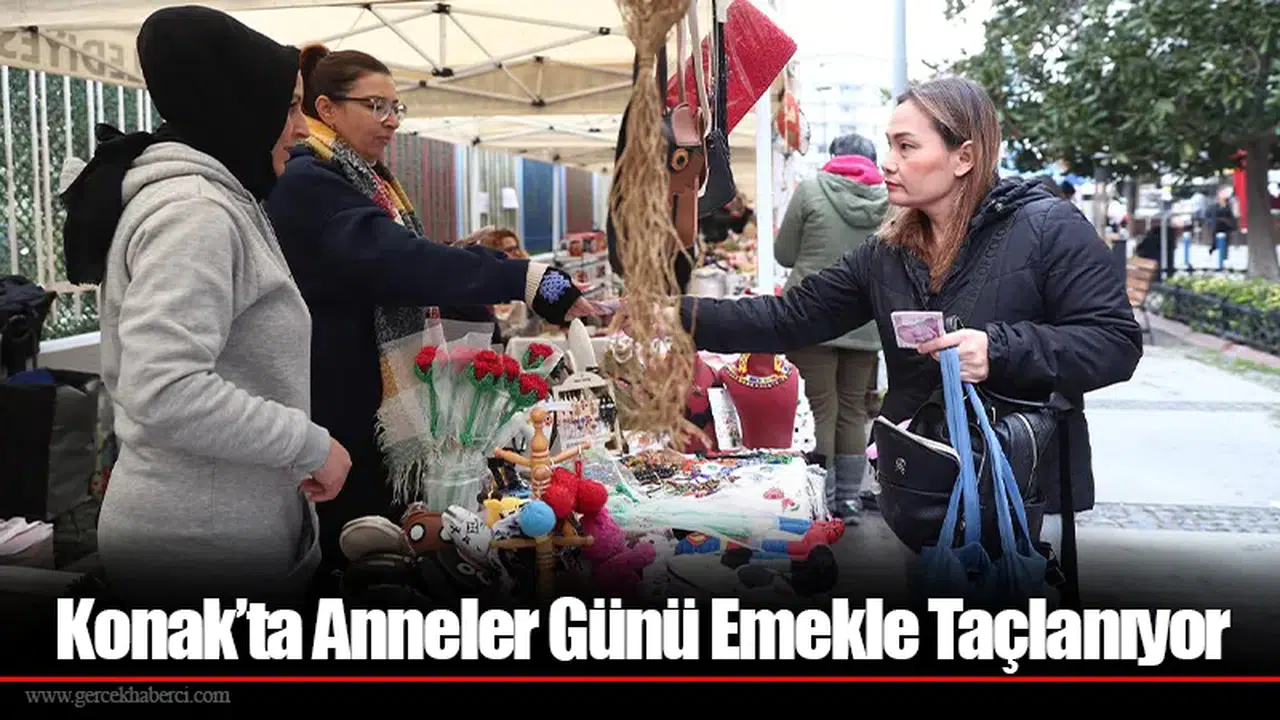 Konak’ta Anneler Günü Emekle Taçlanıyor