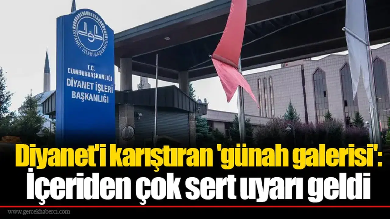 Diyanet'i karıştıran 'günah galerisi': İçeriden çok sert uyarı geldi