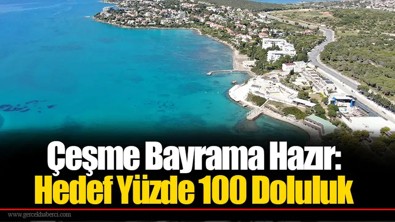 Çeşme Bayrama Hazır: Hedef Yüzde 100 Doluluk