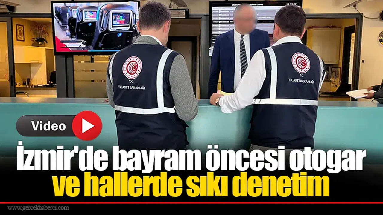 İzmir'de bayram öncesi otogar ve hallerde sıkı denetim