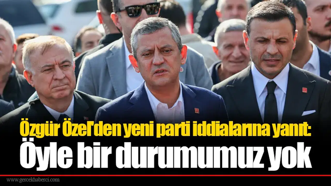 Özgür Özel'den yeni parti iddialarına yanıt: Öyle bir durumumuz yok