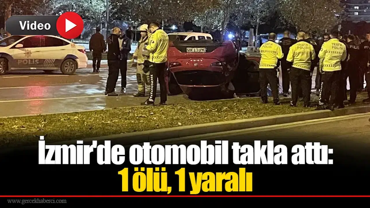 İzmir'de otomobil takla attı: 1 ölü, 1 yaralı