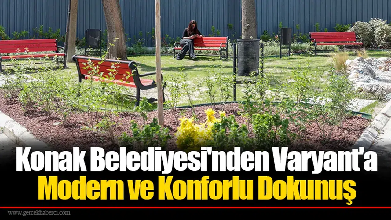 Konak Belediyesi'nden Varyant'a Modern ve Konforlu Dokunuş