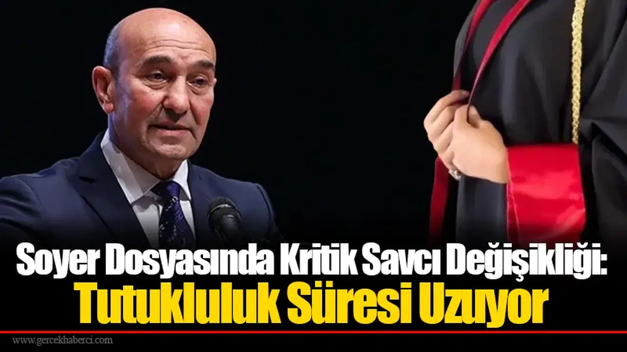 Soyer Dosyasında Kritik Savcı Değişikliği: Tutukluluk Süresi Uzuyor