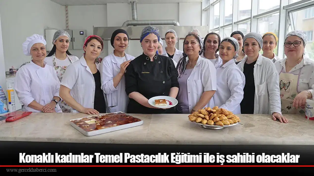 Konaklı kadınlar Temel Pastacılık Eğitimi ile iş sahibi olacaklar