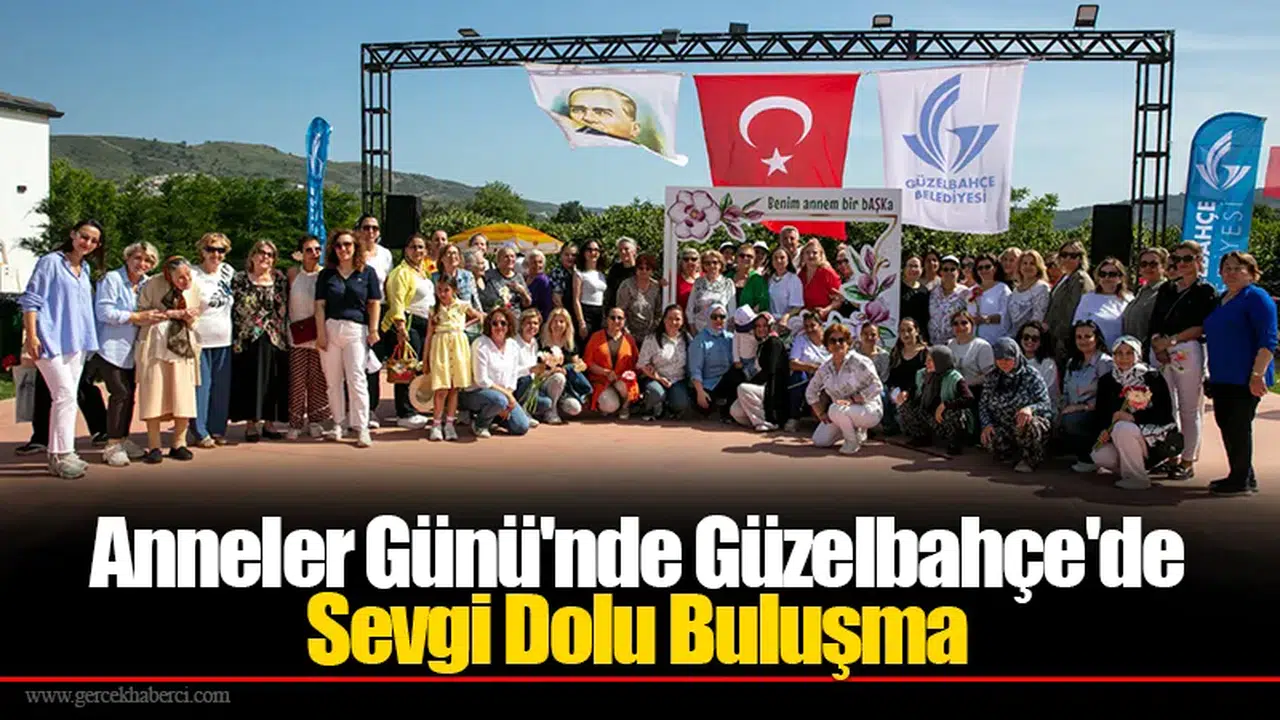 Anneler Günü'nde Güzelbahçe'de Sevgi Dolu Buluşma