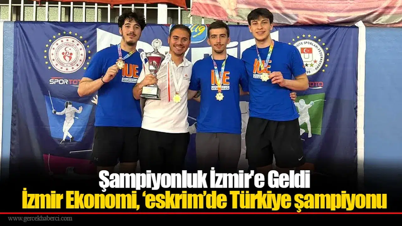 Şampiyonluk İzmir'e Geldi: İzmir Ekonomi, ‘eskrim’de Türkiye şampiyonu