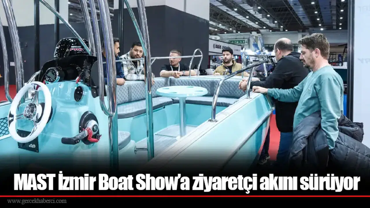 MAST İzmir Boat Show’a ziyaretçi akını sürüyor