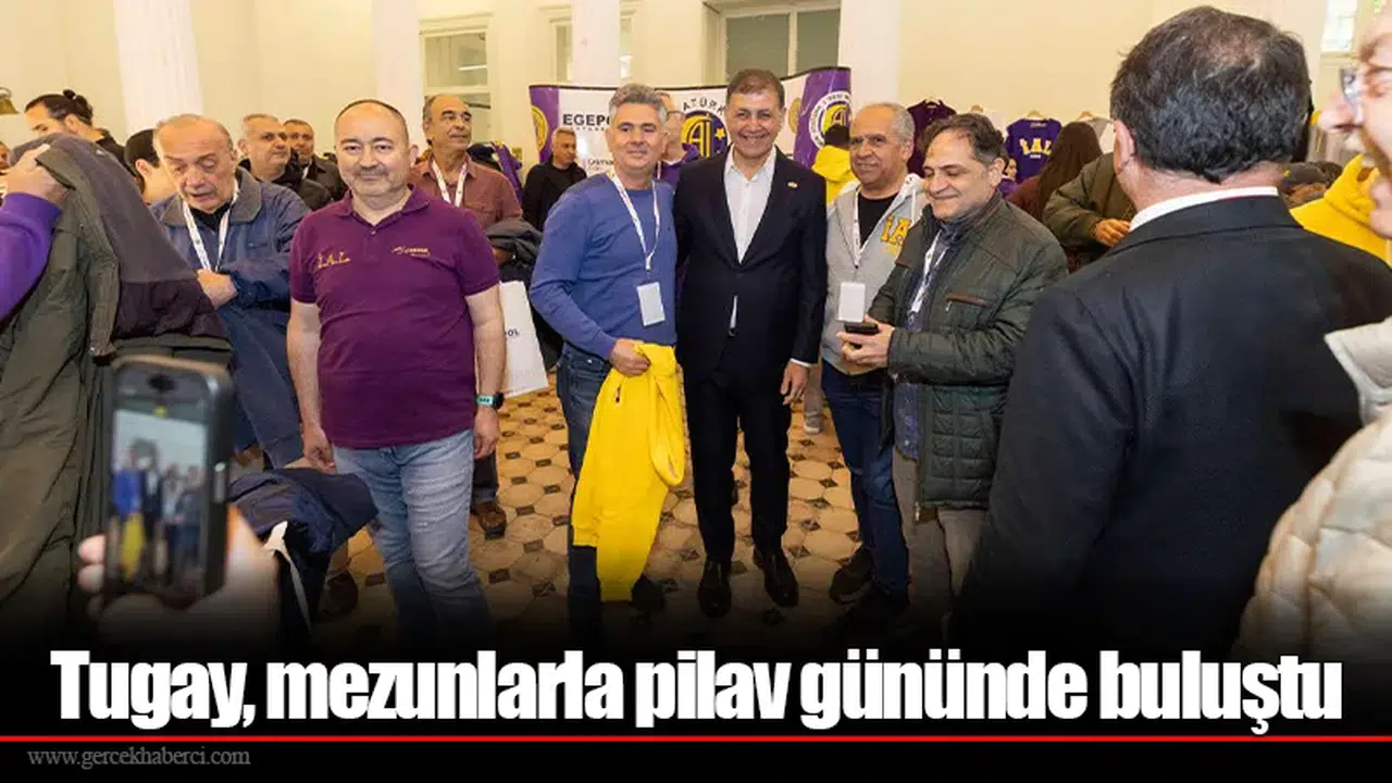 Tugay, mezunlarla pilav gününde buluştu