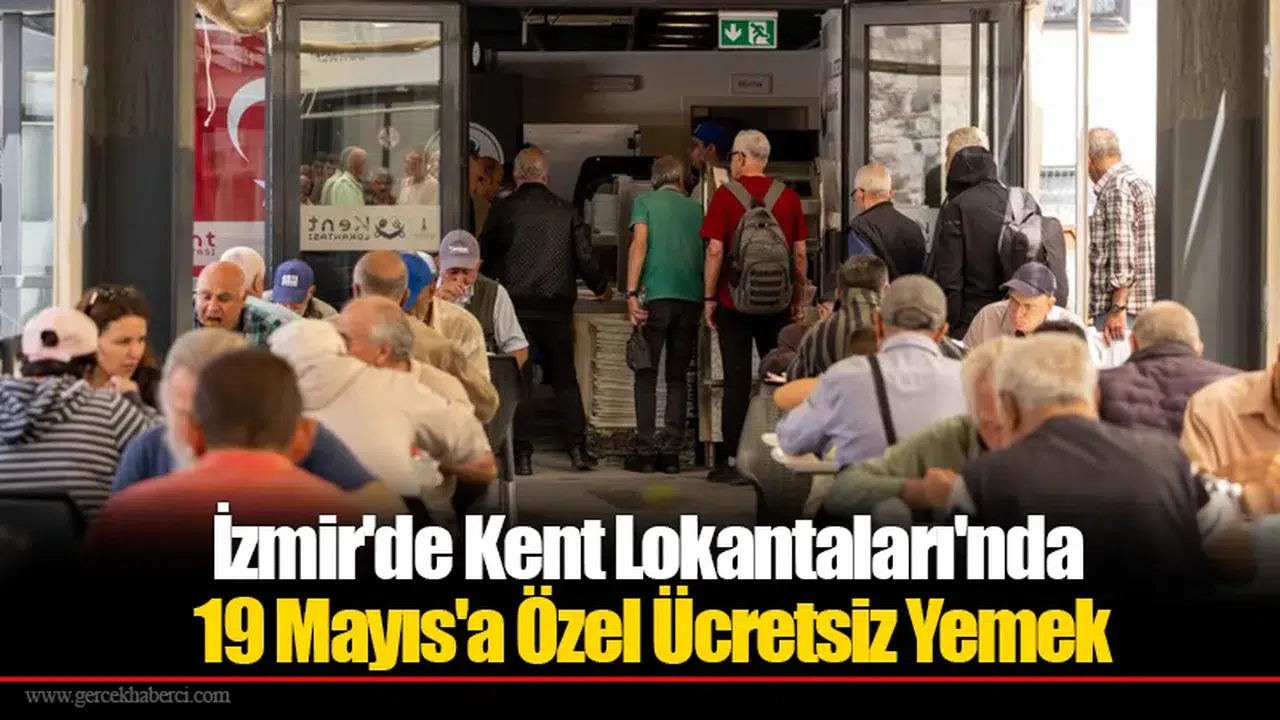 İzmir'de Kent Lokantaları'nda 19 Mayıs'a Özel Ücretsiz Yemek