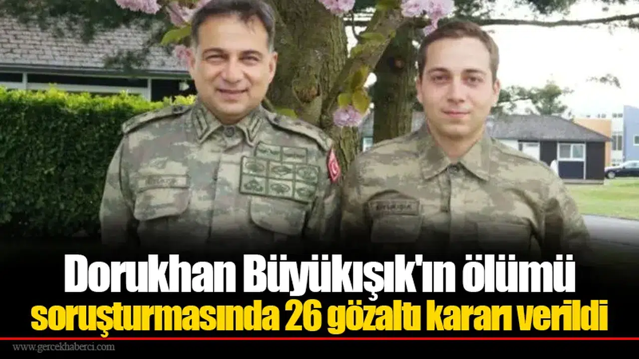 Dorukhan Büyükışık'ın ölümü soruşturmasında 26 gözaltı kararı verildi