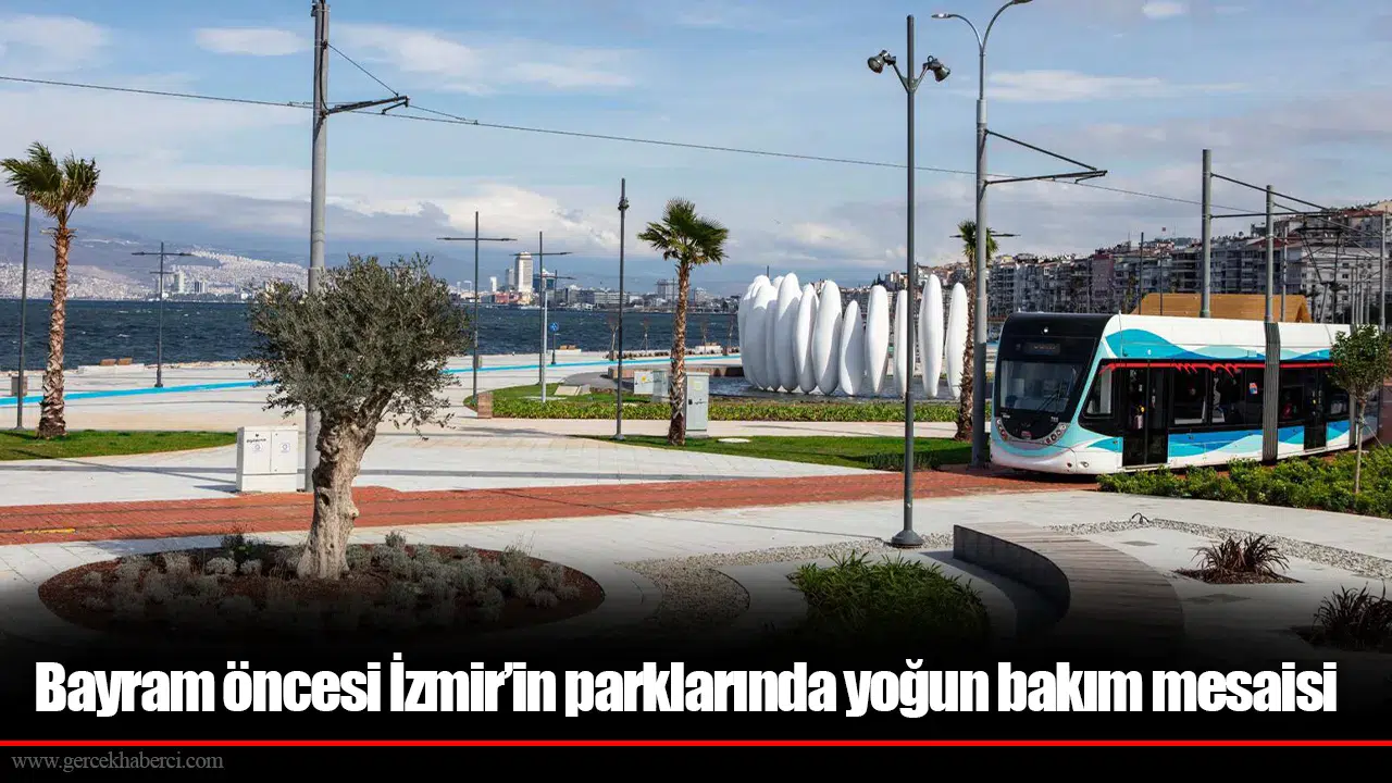 Bayram öncesi İzmir’in parklarında yoğun bakım mesaisi