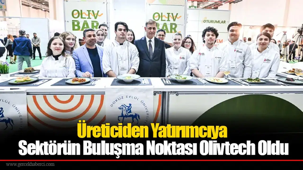 Üreticiden Yatırımcıya Sektörün Buluşma Noktası Olivtech Oldu