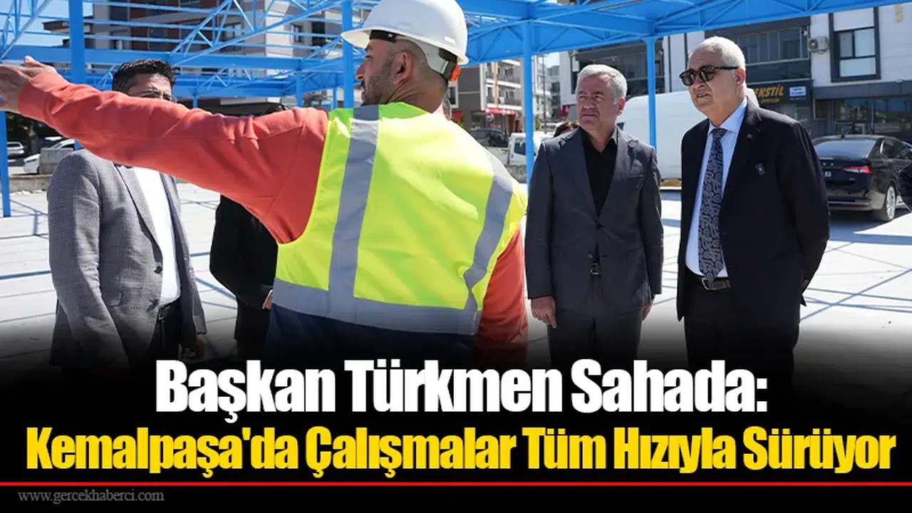 Başkan Türkmen Sahada: Kemalpaşa'da Çalışmalar Tüm Hızıyla Sürüyor