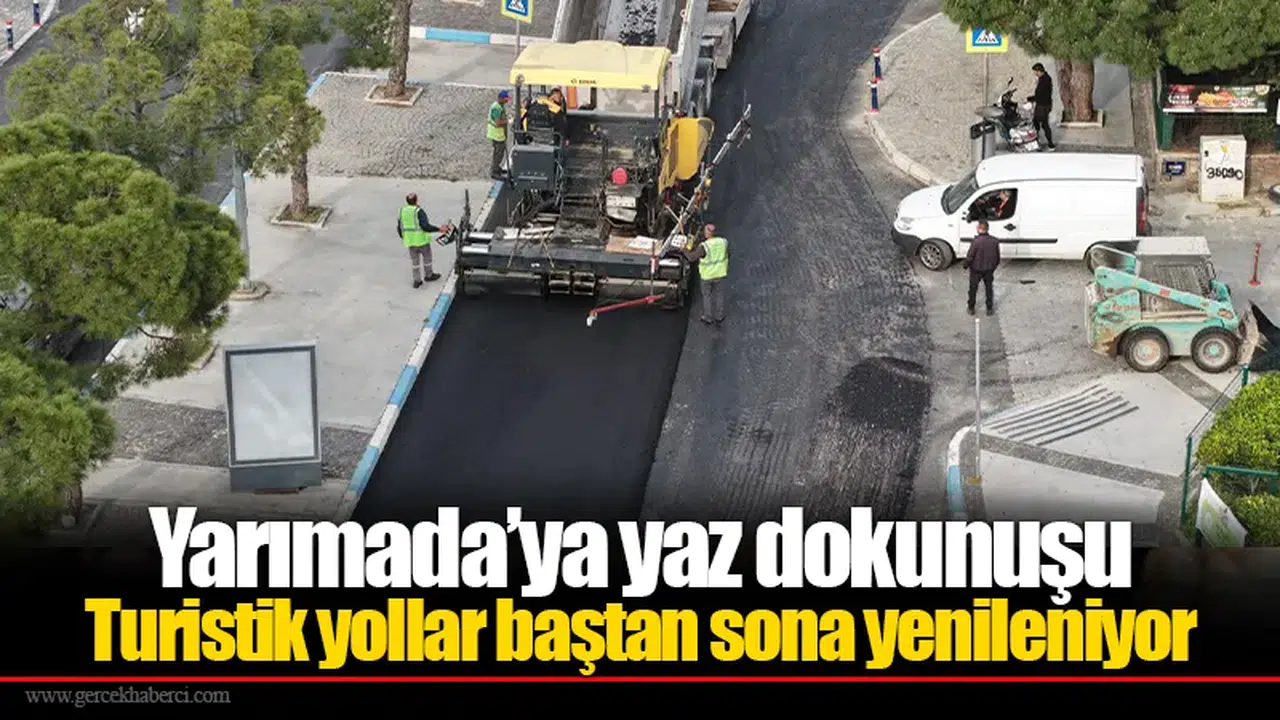 Yarımada’ya yaz dokunuşu: Turistik yollar baştan sona yenileniyor