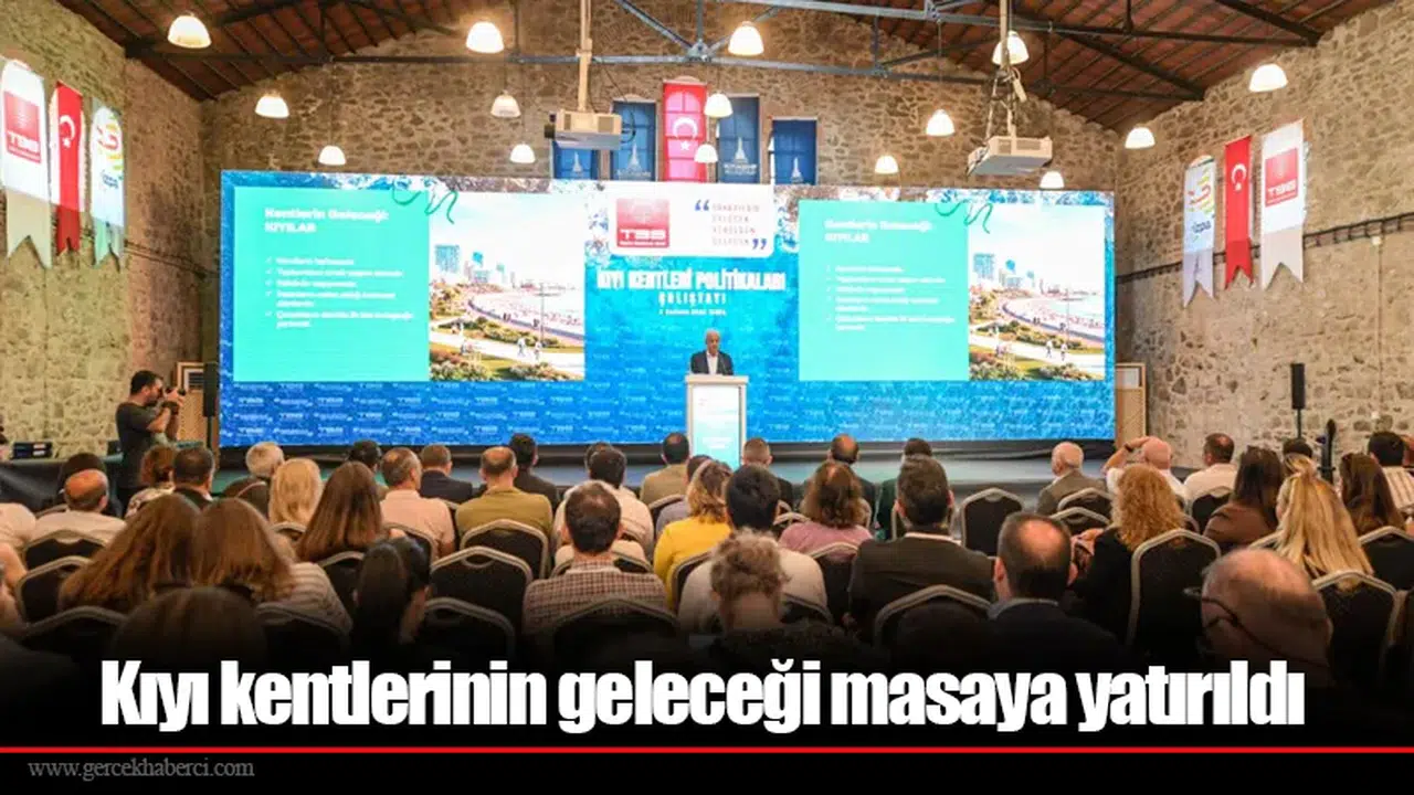 Kıyı kentlerinin geleceği masaya yatırıldı