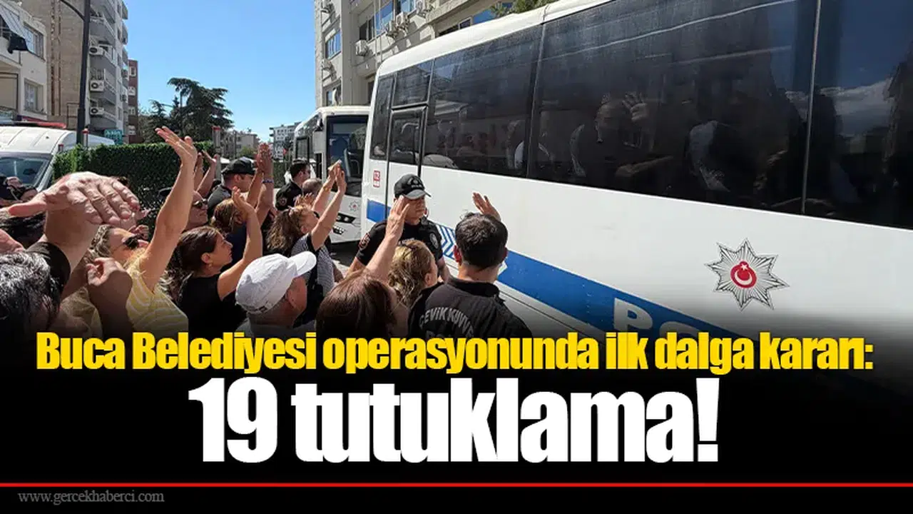 Buca Belediyesi operasyonunda ilk dalga kararı: 19 tutuklama!