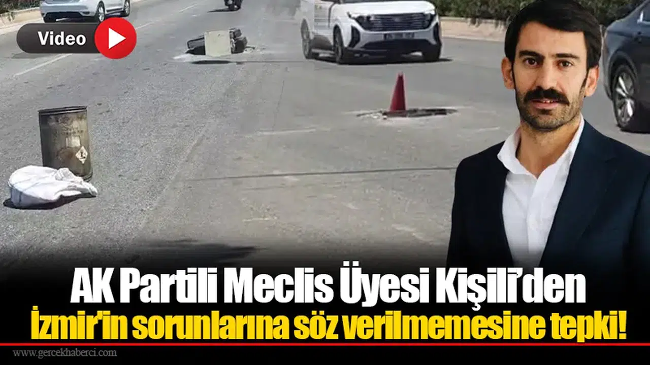 AK Partili Meclis Üyesi Kişili’den İzmir'in sorunlarına söz verilmemesine tepki!
