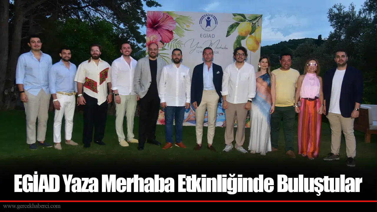 EGİAD Yaza Merhaba Etkinliğinde Buluştular