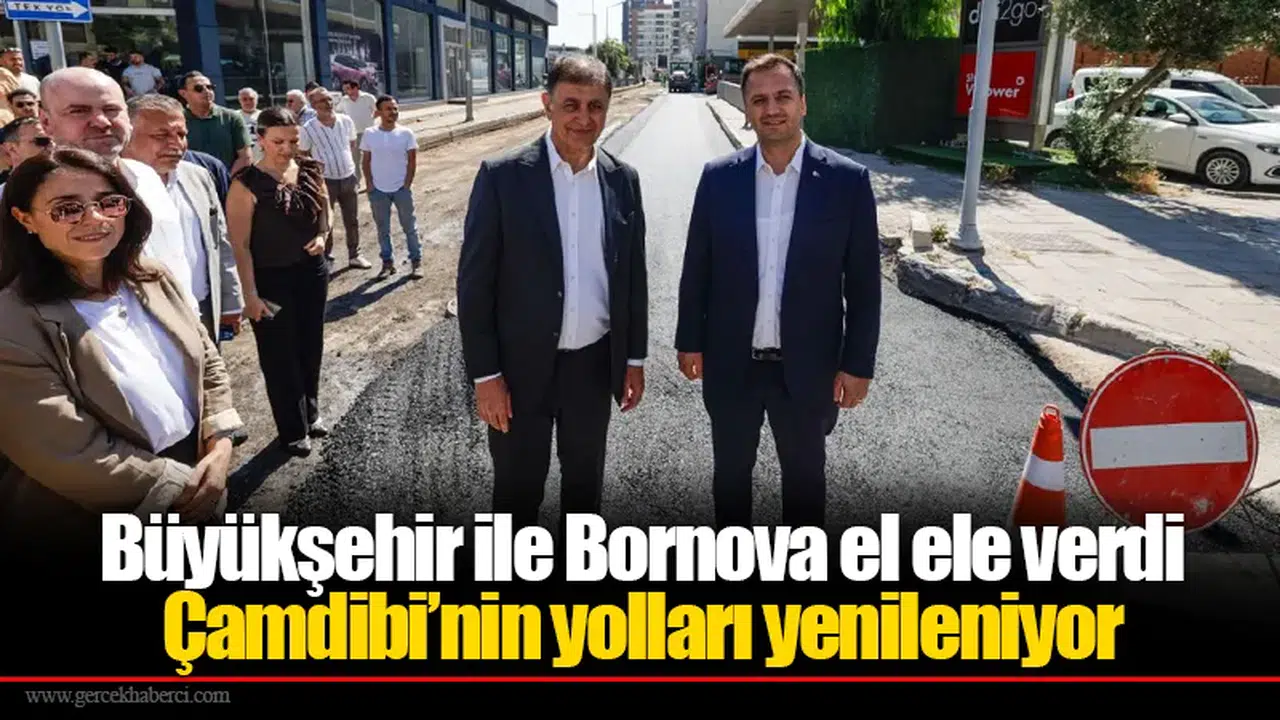 Büyükşehir ile Bornova el ele verdi  Çamdibi’nin yolları yenileniyor