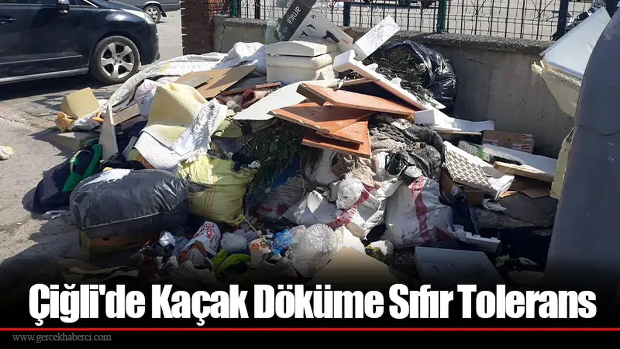 Çiğli'de Kaçak Döküme Sıfır Tolerans