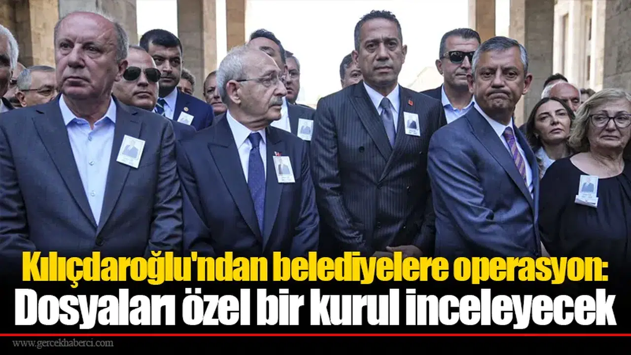 Kılıçdaroğlu'ndan belediyelere operasyon: Dosyaları özel bir kurul inceleyecek