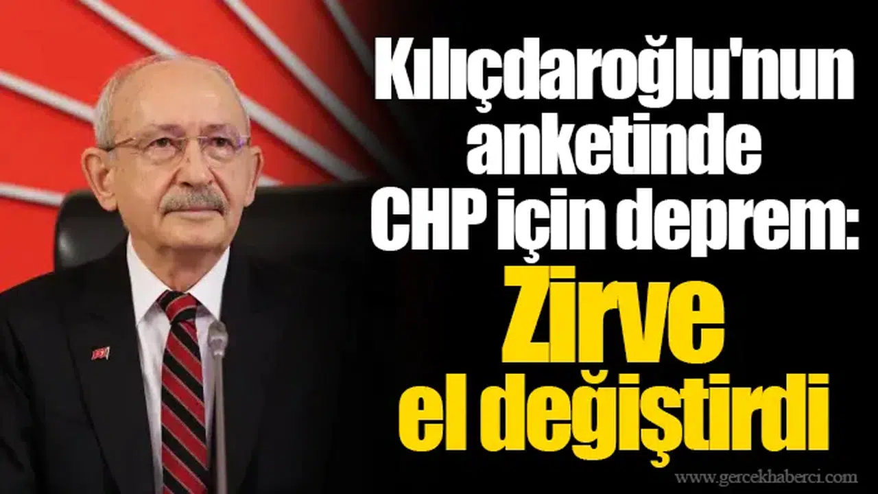Kılıçdaroğlu'nun anketinde CHP için deprem: Zirve el değiştirdi