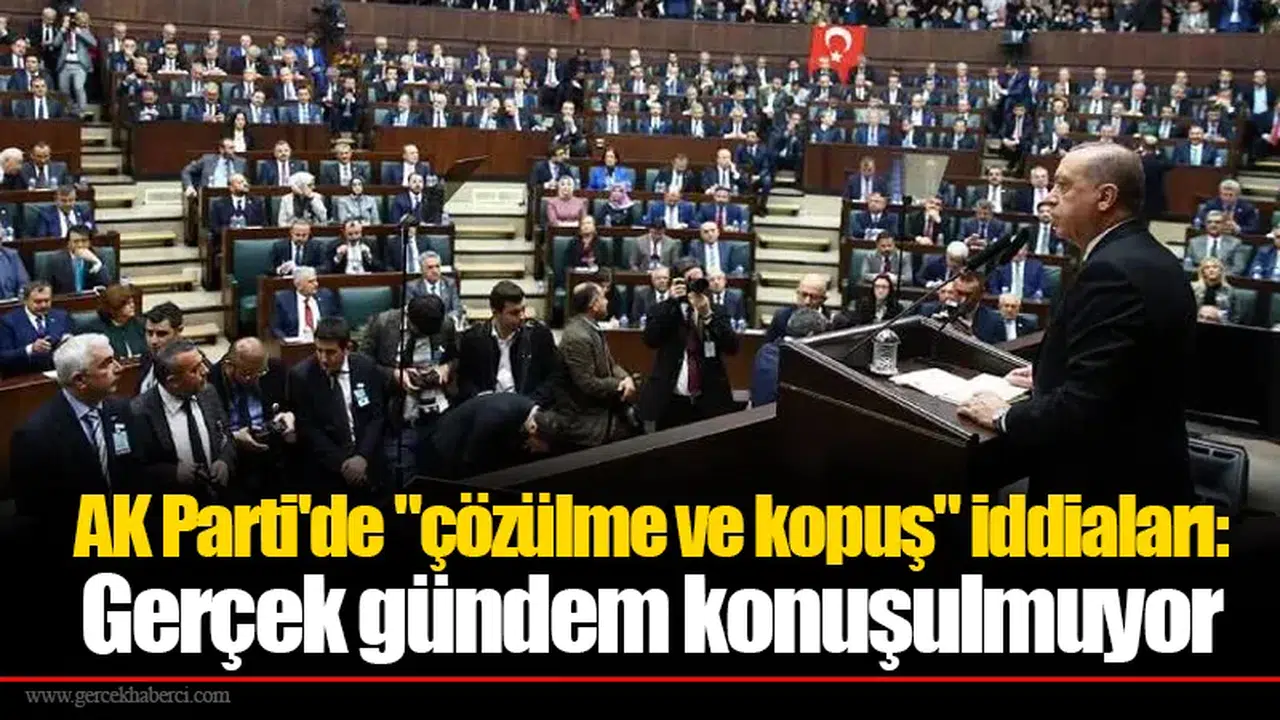 AK Parti'de "çözülme ve kopuş" iddiaları: Gerçek gündem konuşulmuyor