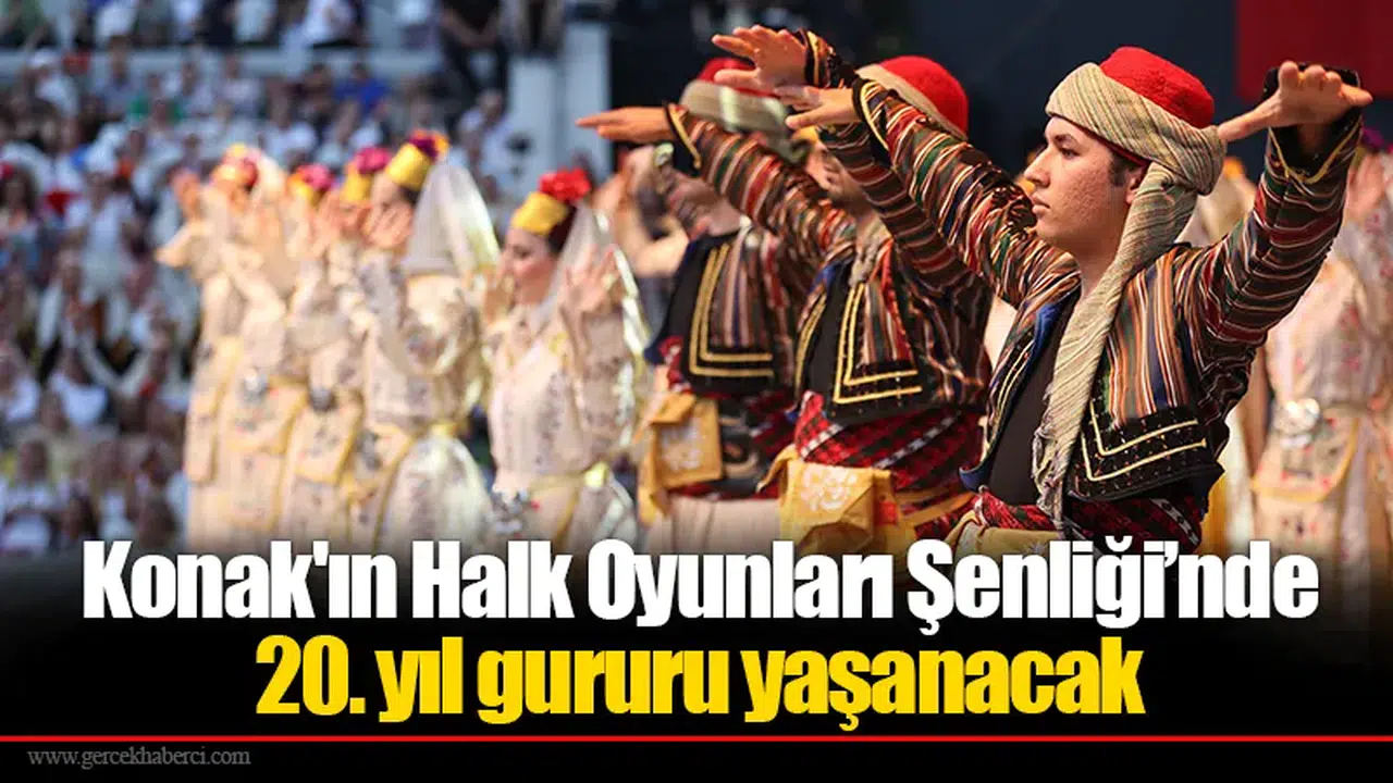 Konak'ın Halk Oyunları Şenliği’nde 20. yıl gururu yaşanacak