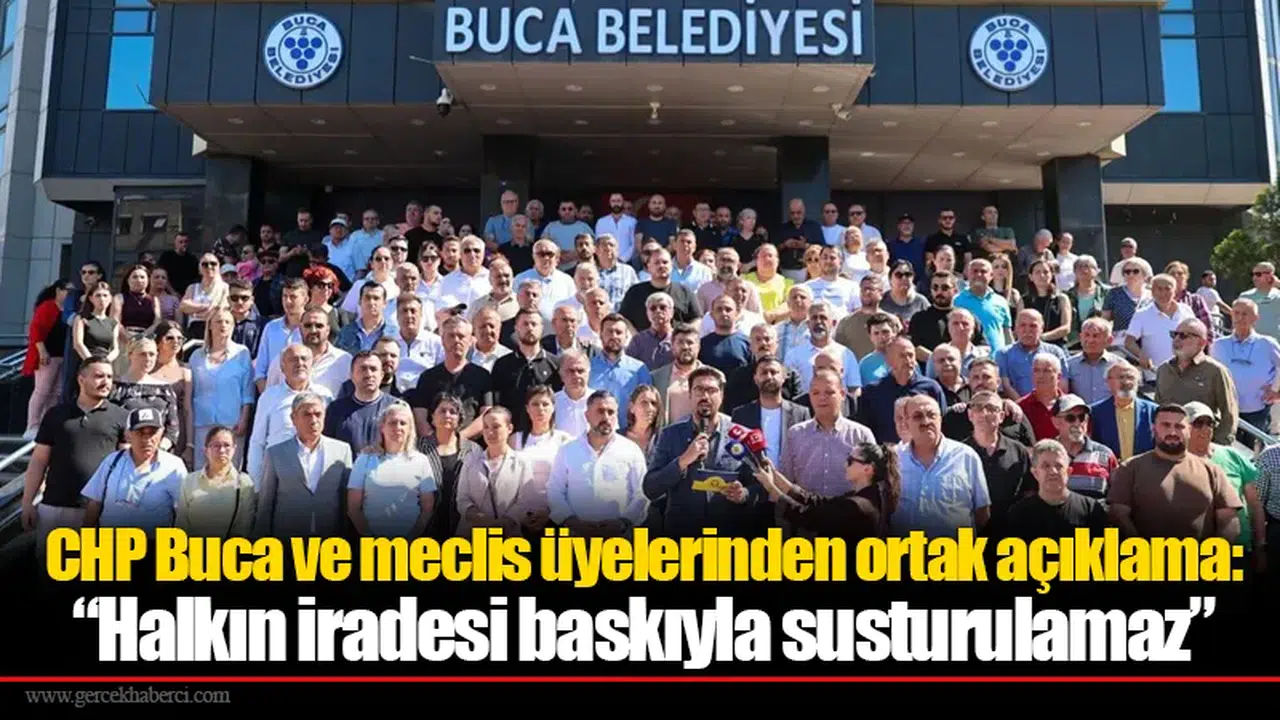 CHP Buca ve meclis üyelerinden ortak açıklama: “Halkın iradesi baskıyla susturulamaz”