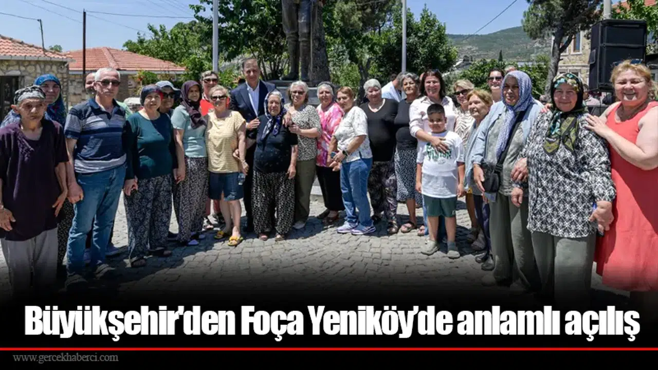 Büyükşehir'den Foça Yeniköy’de anlamlı açılış