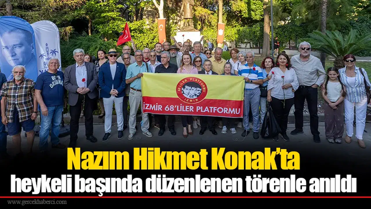 Nazım Hikmet Konak’ta heykeli başında düzenlenen törenle anıldı