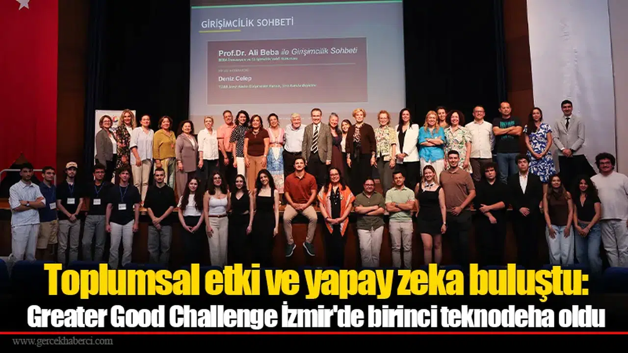 Toplumsal etki ve yapay zeka buluştu: Greater Good Challenge İzmir'de birinci teknodeha oldu