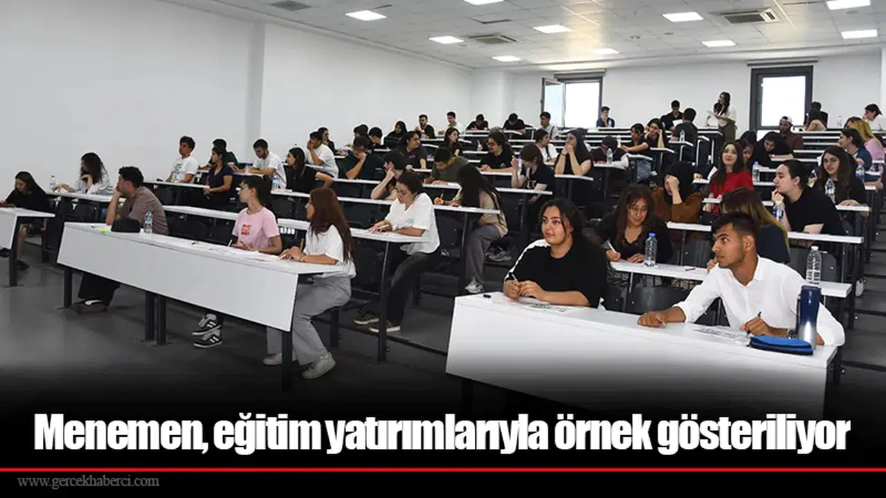 Menemen, eğitim yatırımlarıyla örnek gösteriliyor