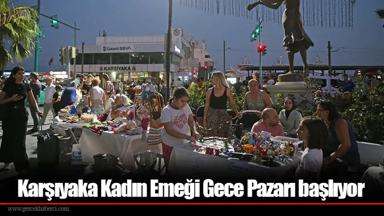 Karşıyaka Kadın Emeği Gece Pazarı başlıyor