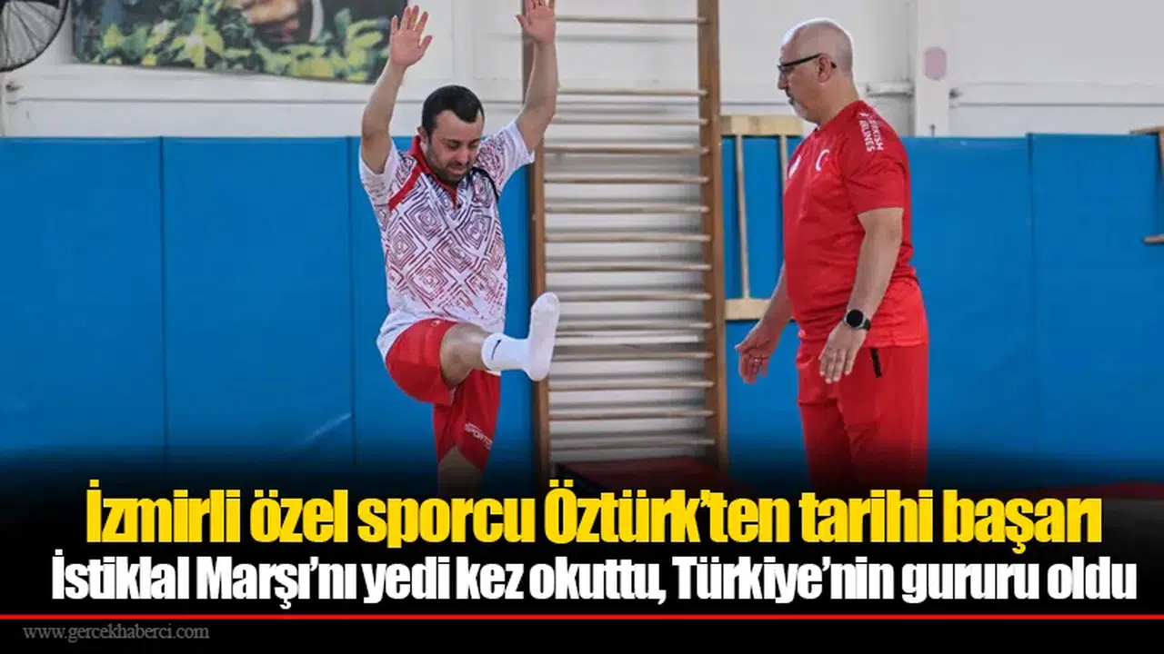 İzmirli özel sporcu Öztürk’ten tarihi başarı