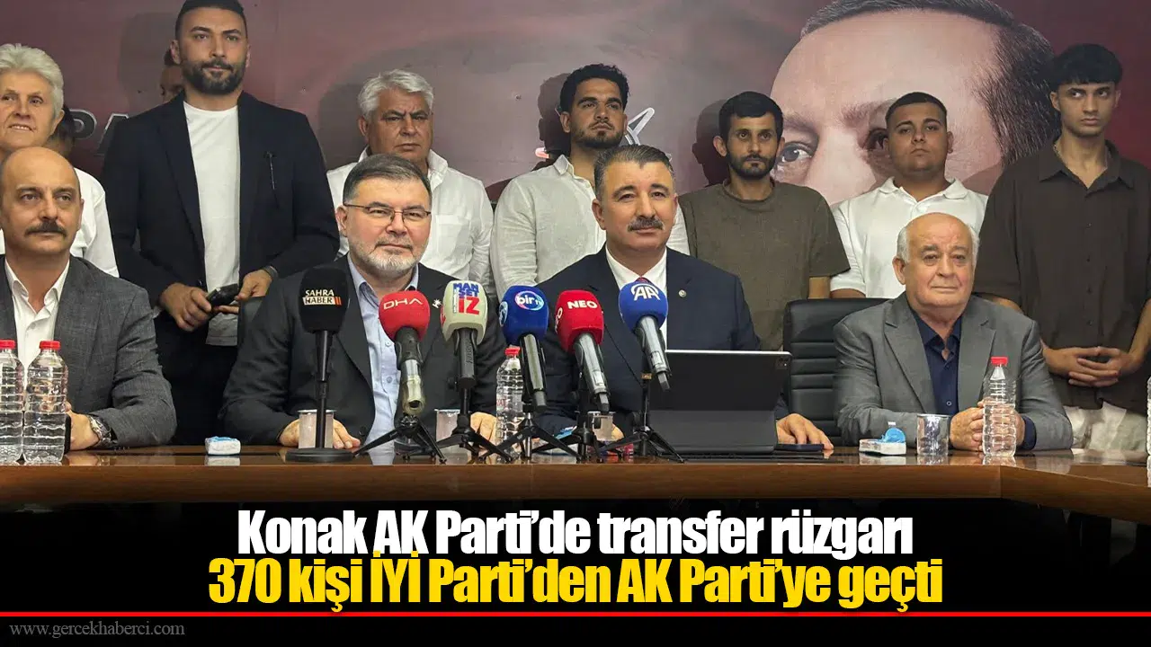 Konak AK Parti’de transfer rüzgarı...370 kişi İYİ Parti’den AK Parti’ye geçti