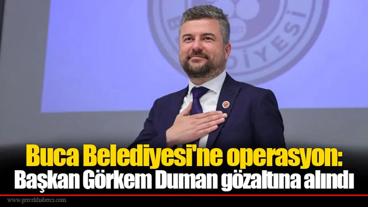 Buca Belediyesi'ne operasyon: Başkan Görkem Duman gözaltına alındı