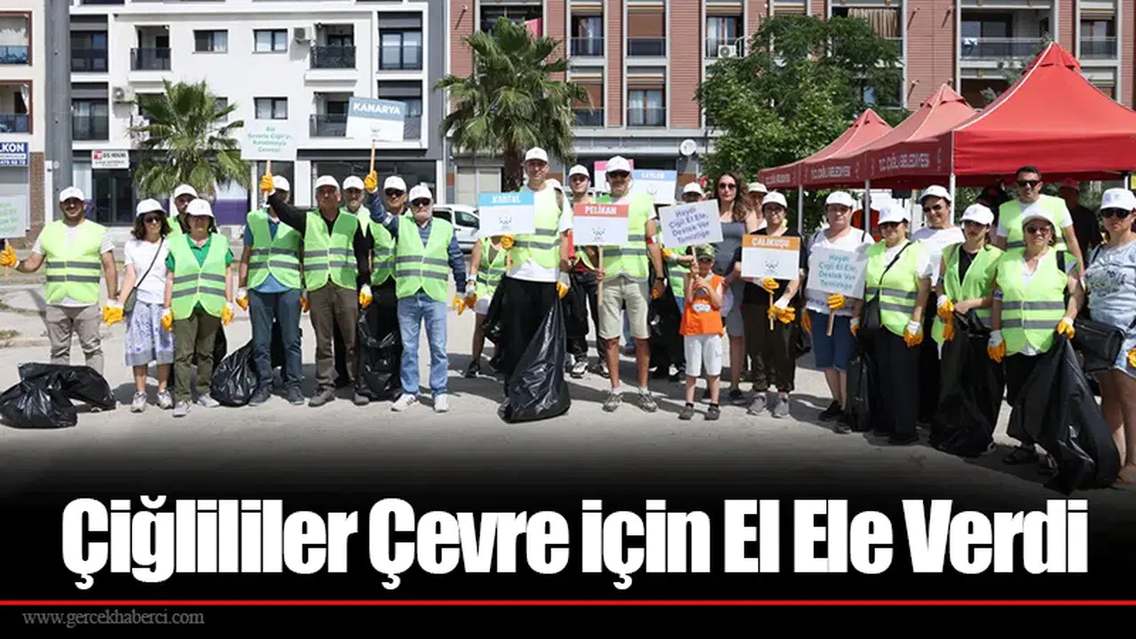 Çiğlililer Çevre için El Ele Verdi