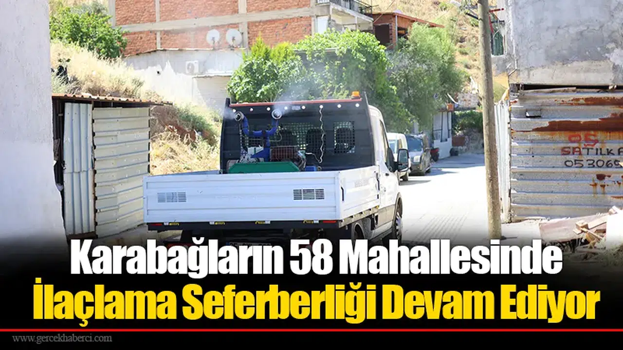 Karabağların 58 Mahallesinde İlaçlama Seferberliği Devam Ediyor