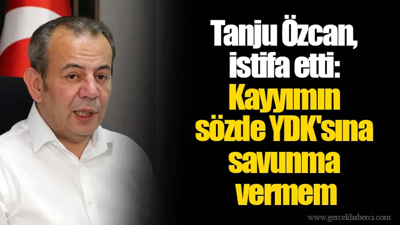 Tanju Özcan, istifa etti: Kayyımın sözde YDK'sına savunma vermem