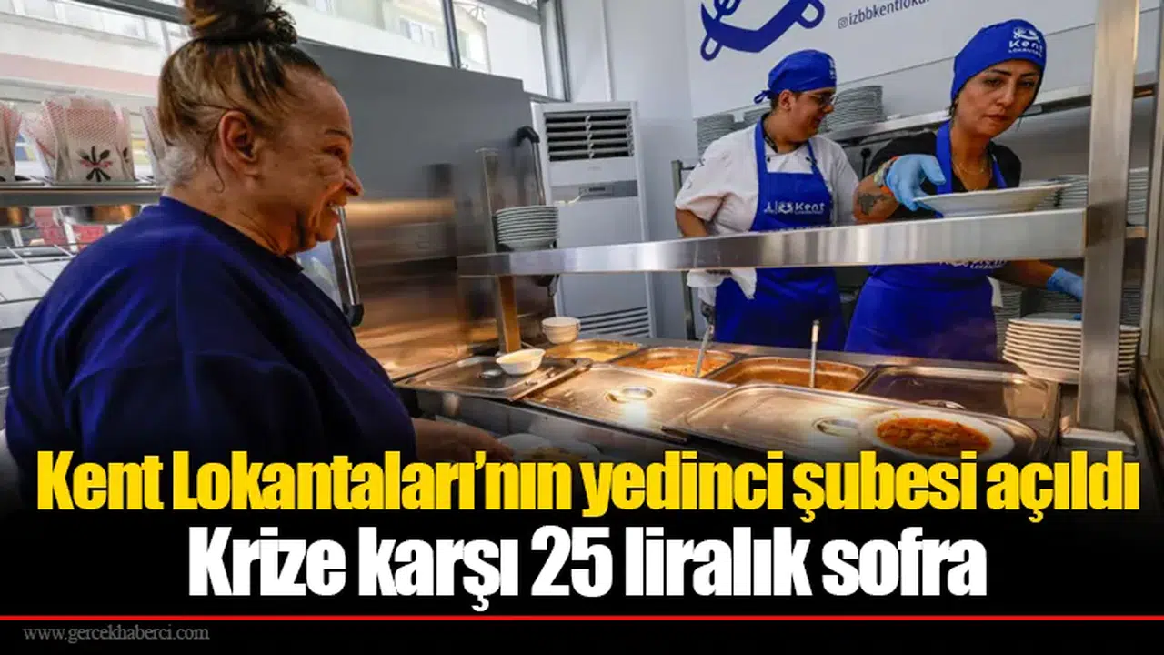 Kent Lokantaları’nın yedinci şubesi açıldı: Krize karşı 25 liralık sofra