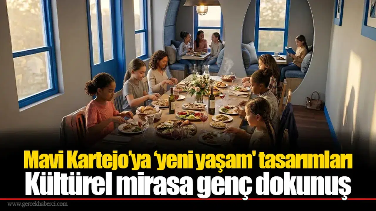 Mavi Kartejo’ya ‘yeni yaşam' tasarımları: Kültürel mirasa genç dokunuş