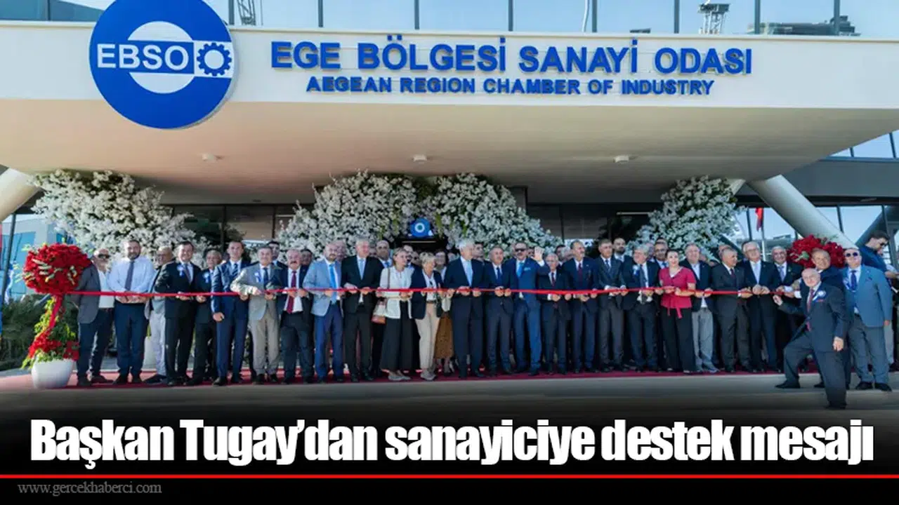 Başkan Tugay’dan sanayiciye destek mesajı