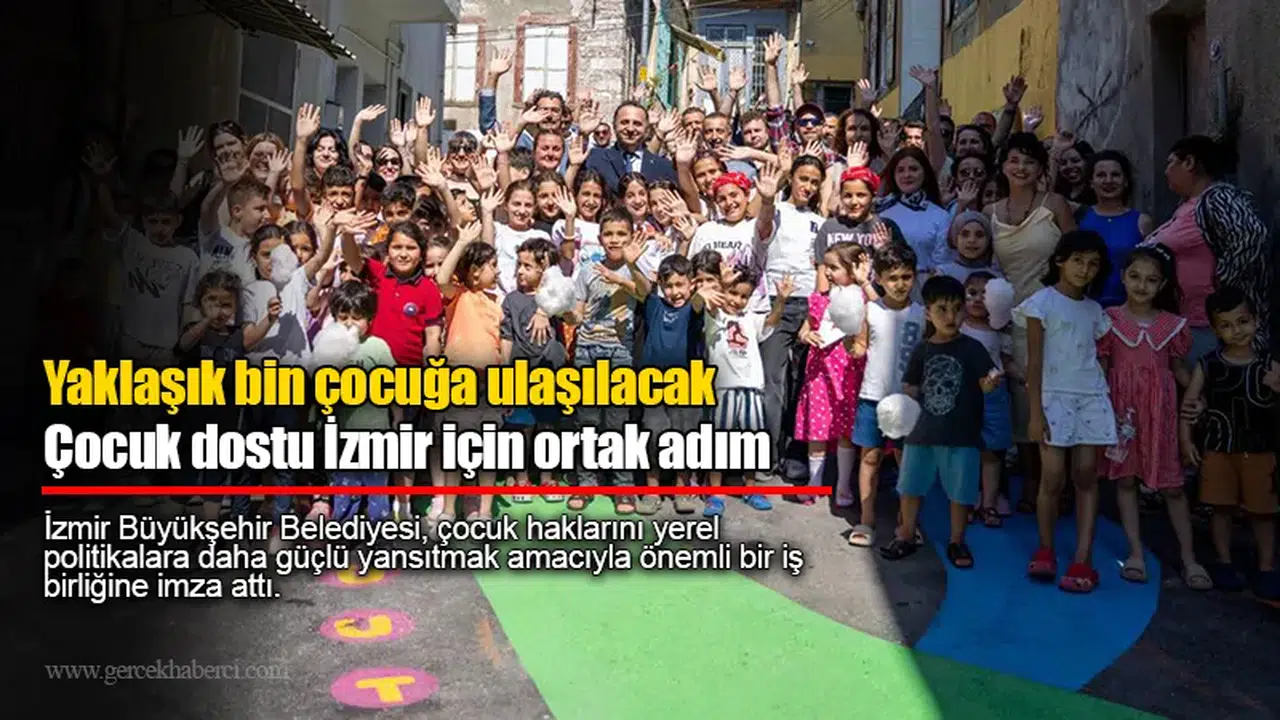 Yaklaşık bin çocuğa ulaşılacak: Çocuk dostu İzmir için ortak adım