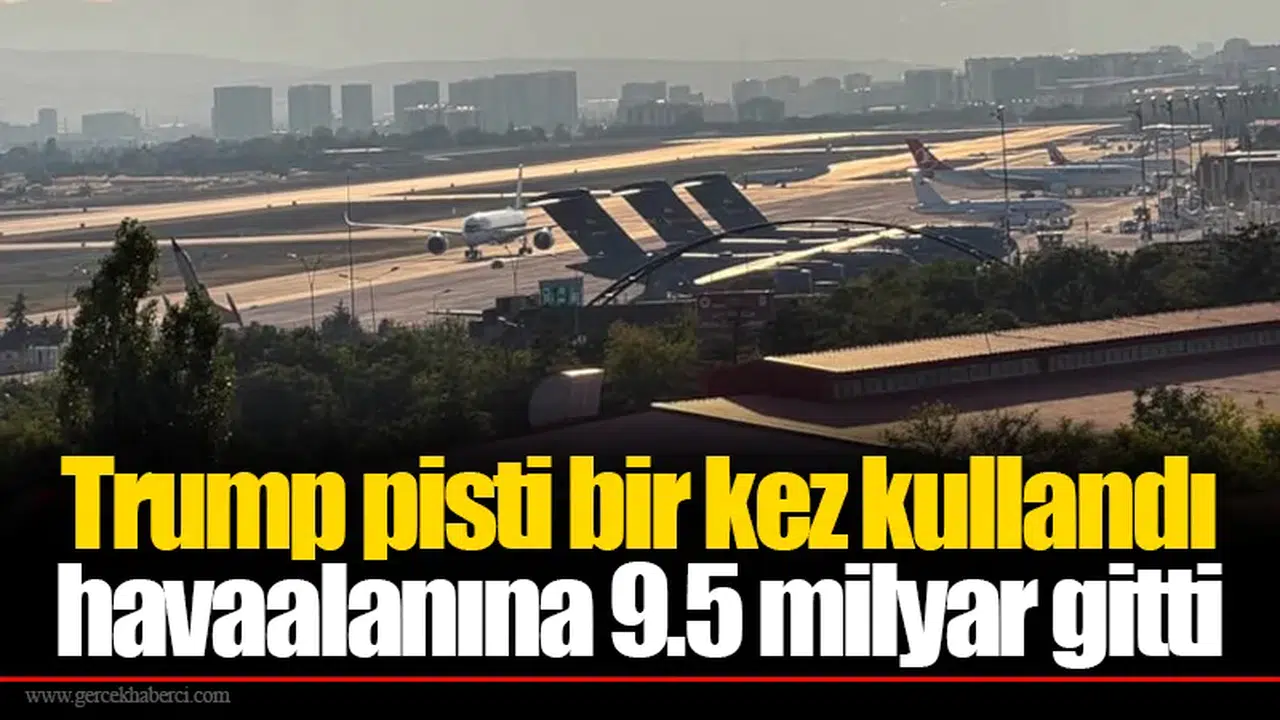 Trump pisti bir kez kullandı havaalanına 9.5 milyar gitti